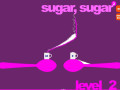 Sugar, Sugar 2